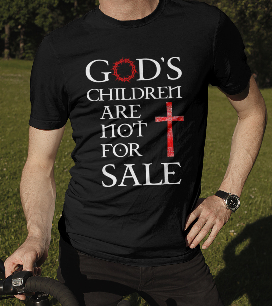 God's Children Are Not For Sale Crown Of Thorns And Cross T-Shirt