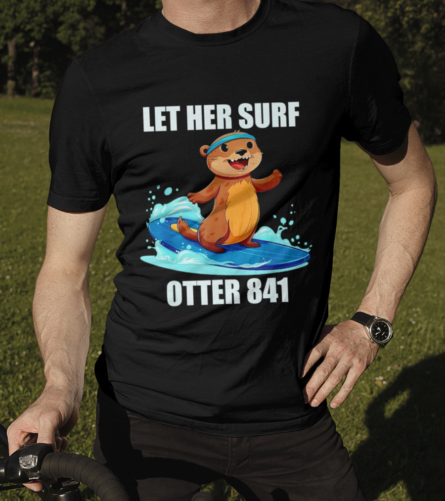 LET HER SURF OTTER 841 Surfing Otter On Blue Surfboard T-Shirt