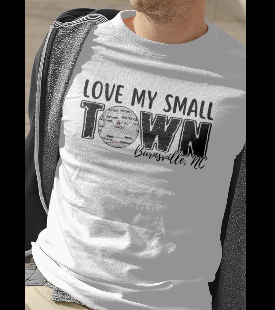 Love My Small Town Burnsville NC Map Highlight T-Shirt