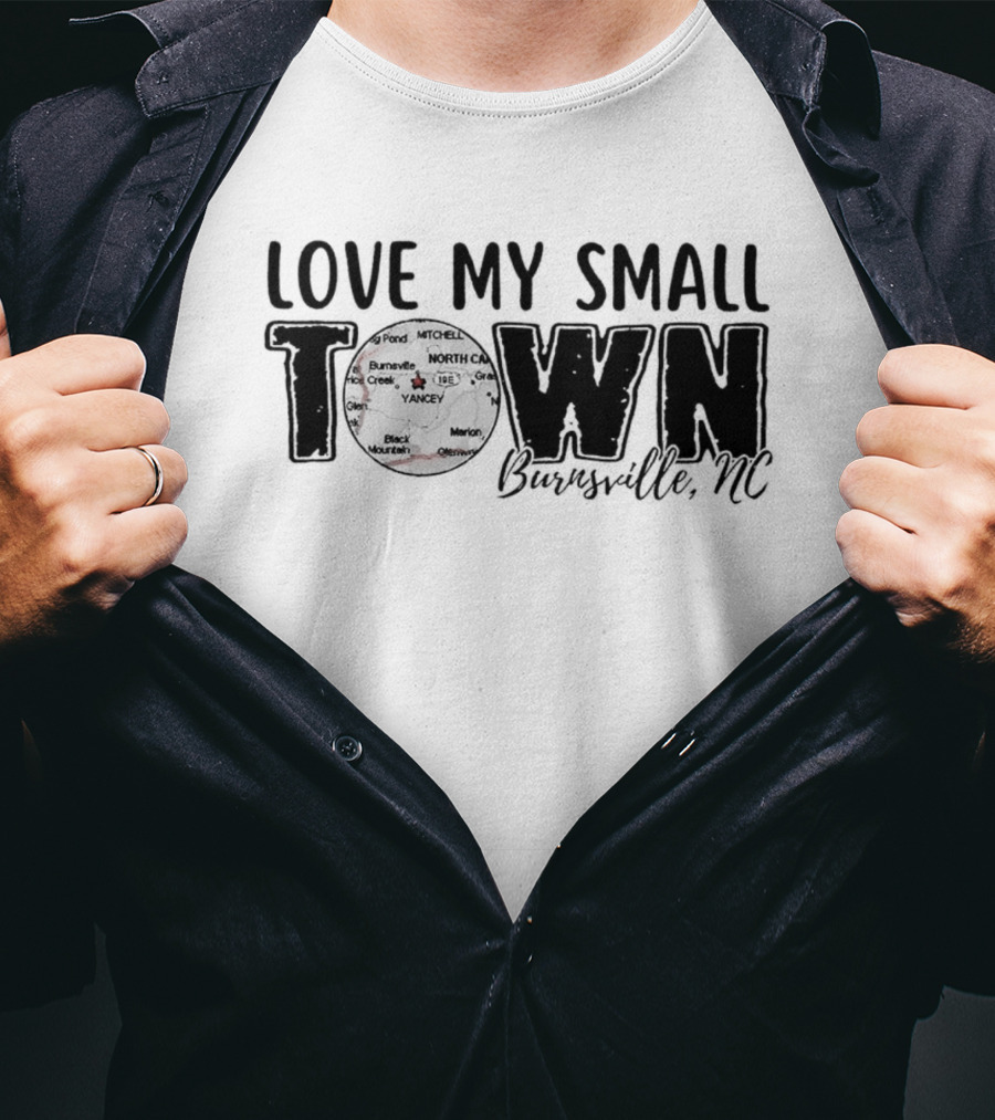Love My Small Town Burnsville NC Map Highlight T-Shirt
