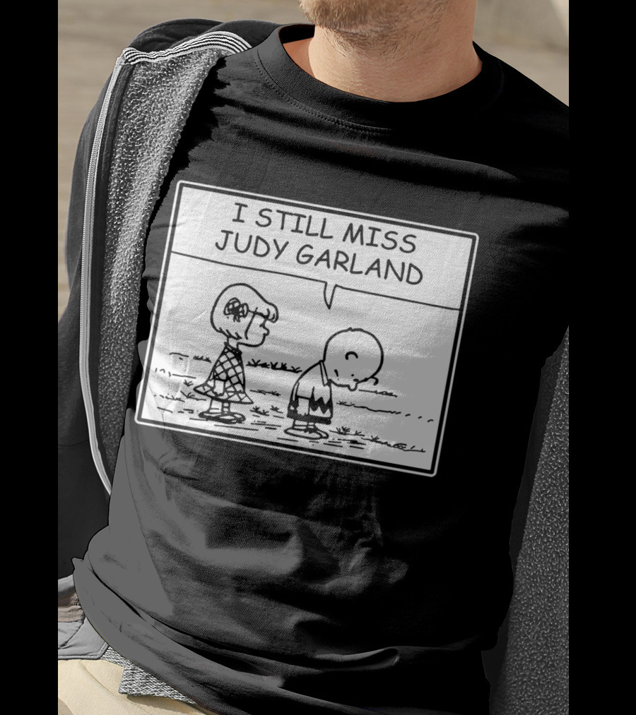 Peanuts I Still Miss Judy Garland Charlie Brown And Patty Black And White Comic Strip T-Shirt