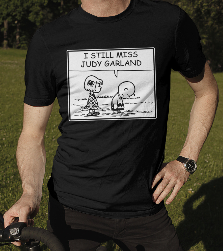 Peanuts I Still Miss Judy Garland Charlie Brown And Patty Black And White Comic Strip T-Shirt