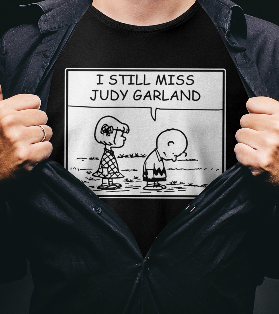 Peanuts I Still Miss Judy Garland Charlie Brown And Patty Black And White Comic Strip T-Shirt