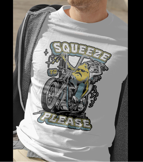 Squeeze To Please Motorcycle Rider Adventure T-Shirt