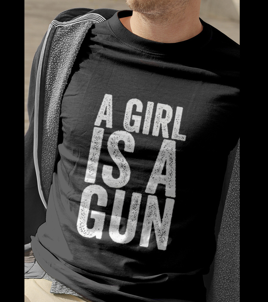 A Girl Is A Gun Empowerment Phrase T-Shirt
