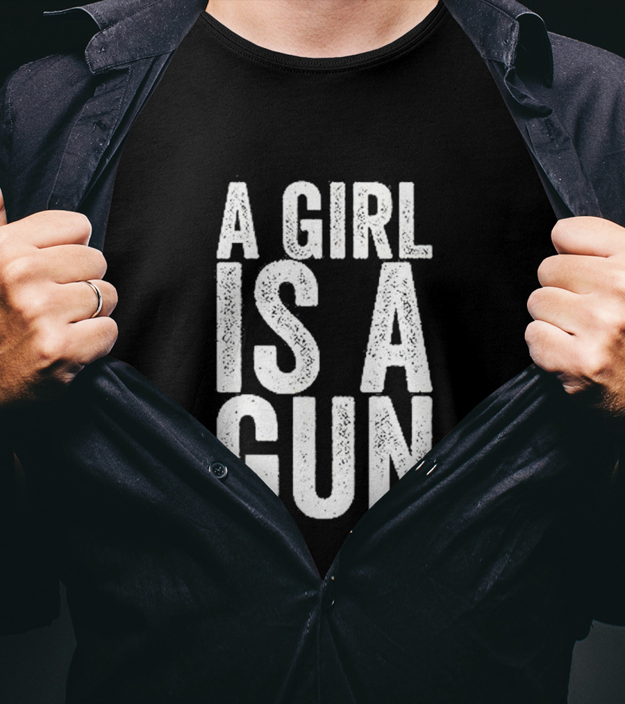 A Girl Is A Gun Empowerment Phrase T-Shirt