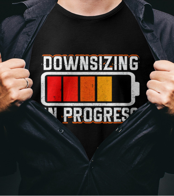 Downsizing In Progress Battery Low Energy Warning T-Shirt