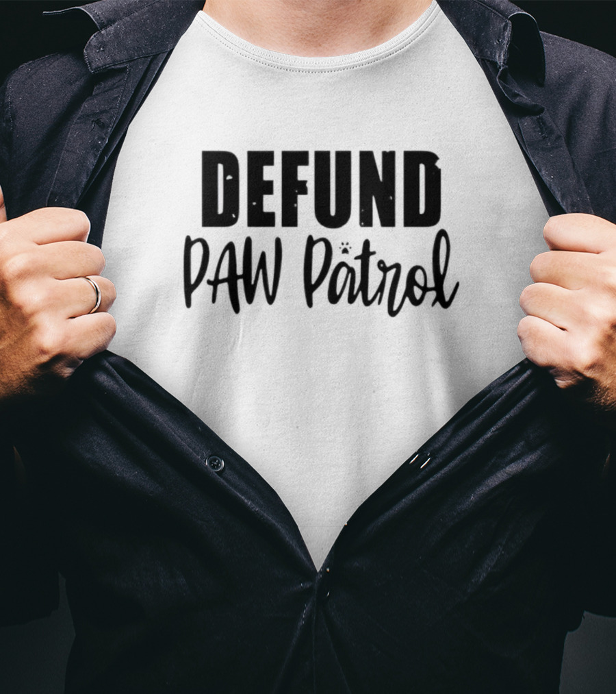 Defund Paw Patrol T-Shirt