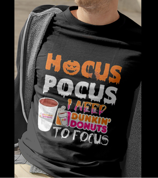 Hocus Pocus Dunkin' Donuts Coffee I Need To Focus T-Shirt