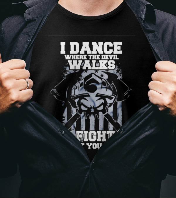 I Dance Where The Devil Walks I Fight What You Fear Warrior Skull Crossed Swords T-Shirt