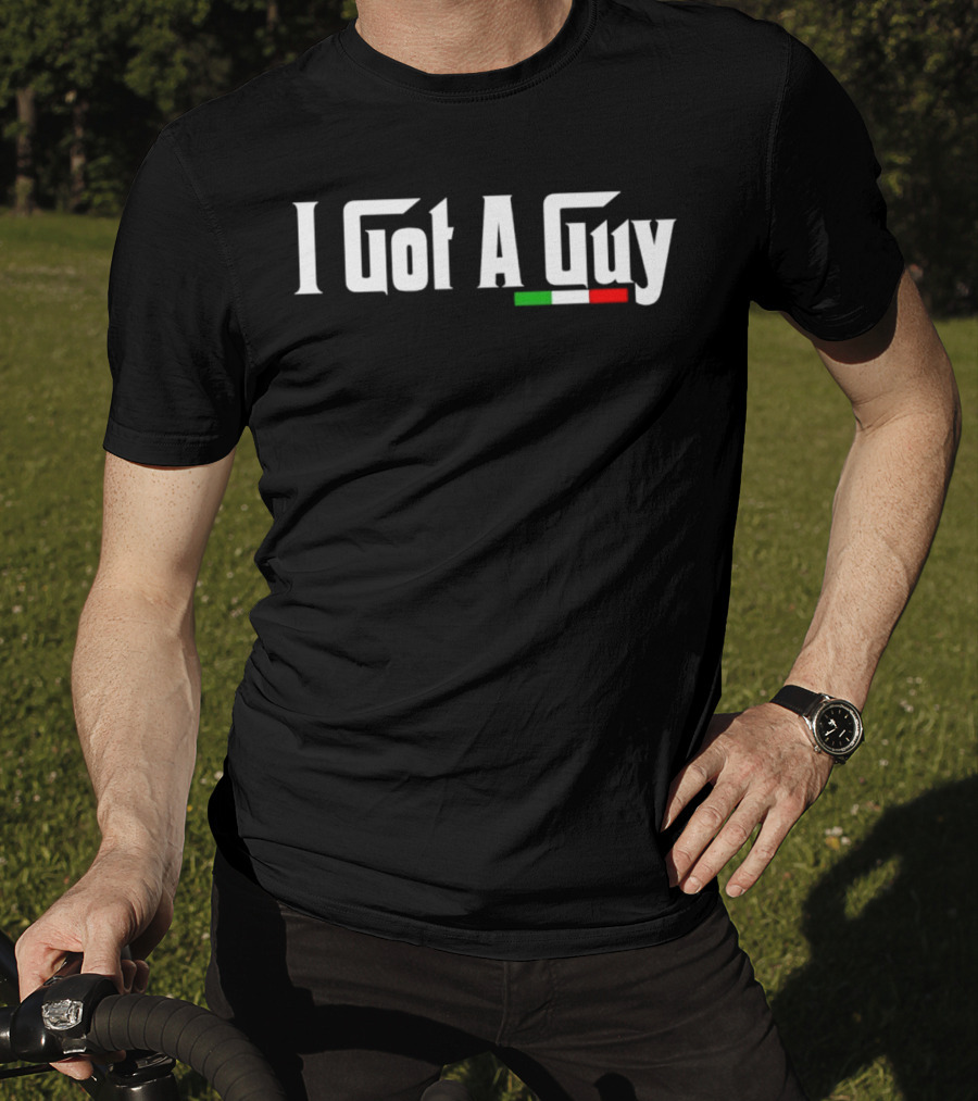 I Got A Guy Italian Flag Colors T-Shirt