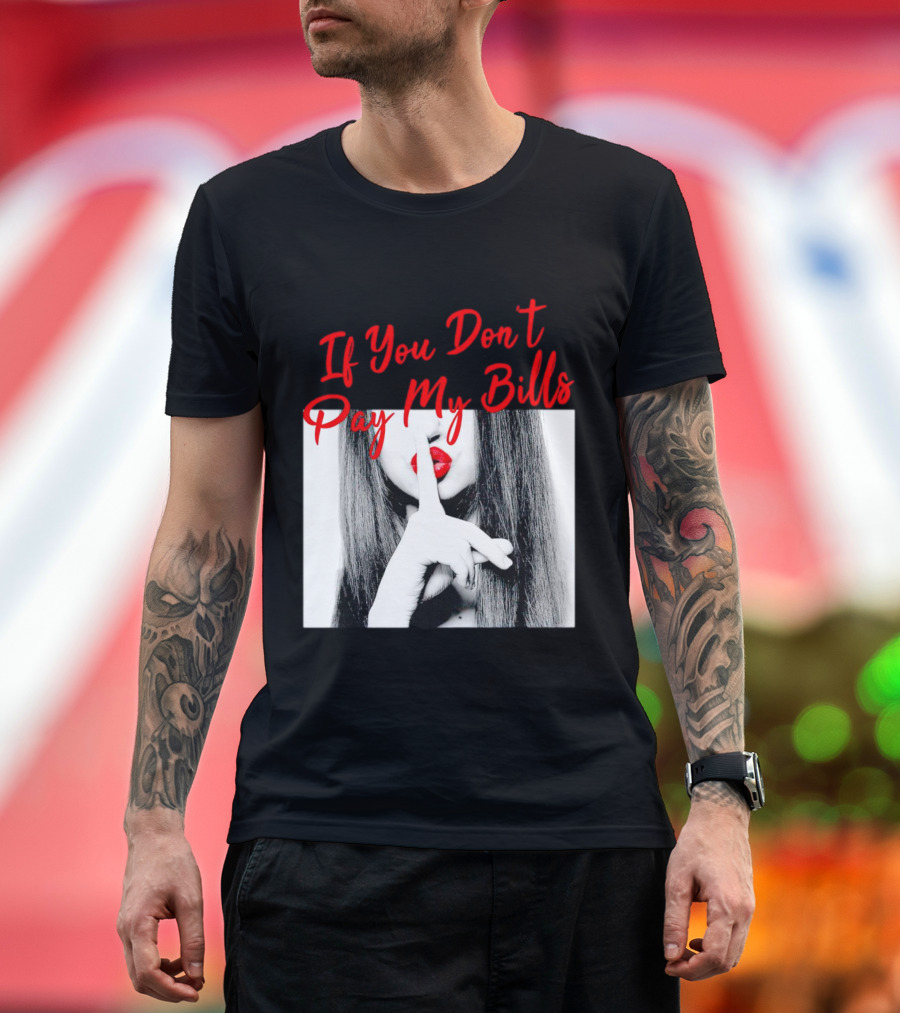If You Don’t Pay My Bills Finger Shushing Red Lips Woman T-Shirt