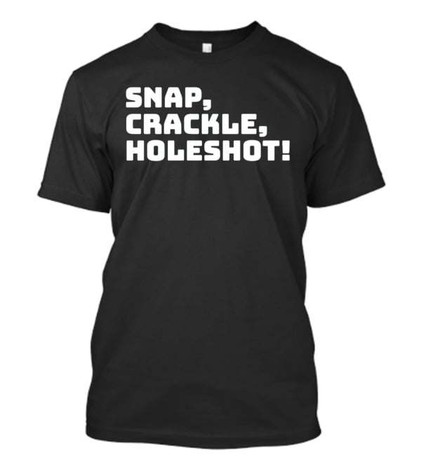 Snap Crackle Holeshot Vintage Racing Motocross Enthusiast T-Shirt
