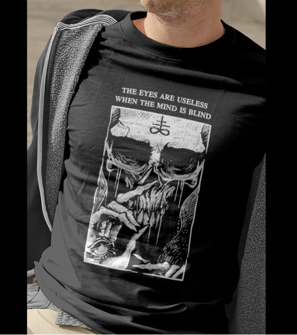 The Eyes Are Useless When The Mind Is Blind Skull With Occult Symbol And Eye In Hand T-Shirt