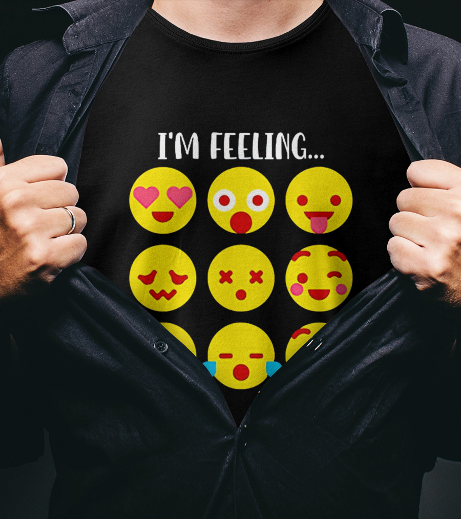 I'm Feeling Emoticon Mood Swings Expressed Through Emoji Faces T-Shirt