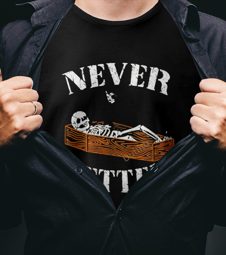 Never Better Skeleton In Coffin Halloween Humor T-Shirt