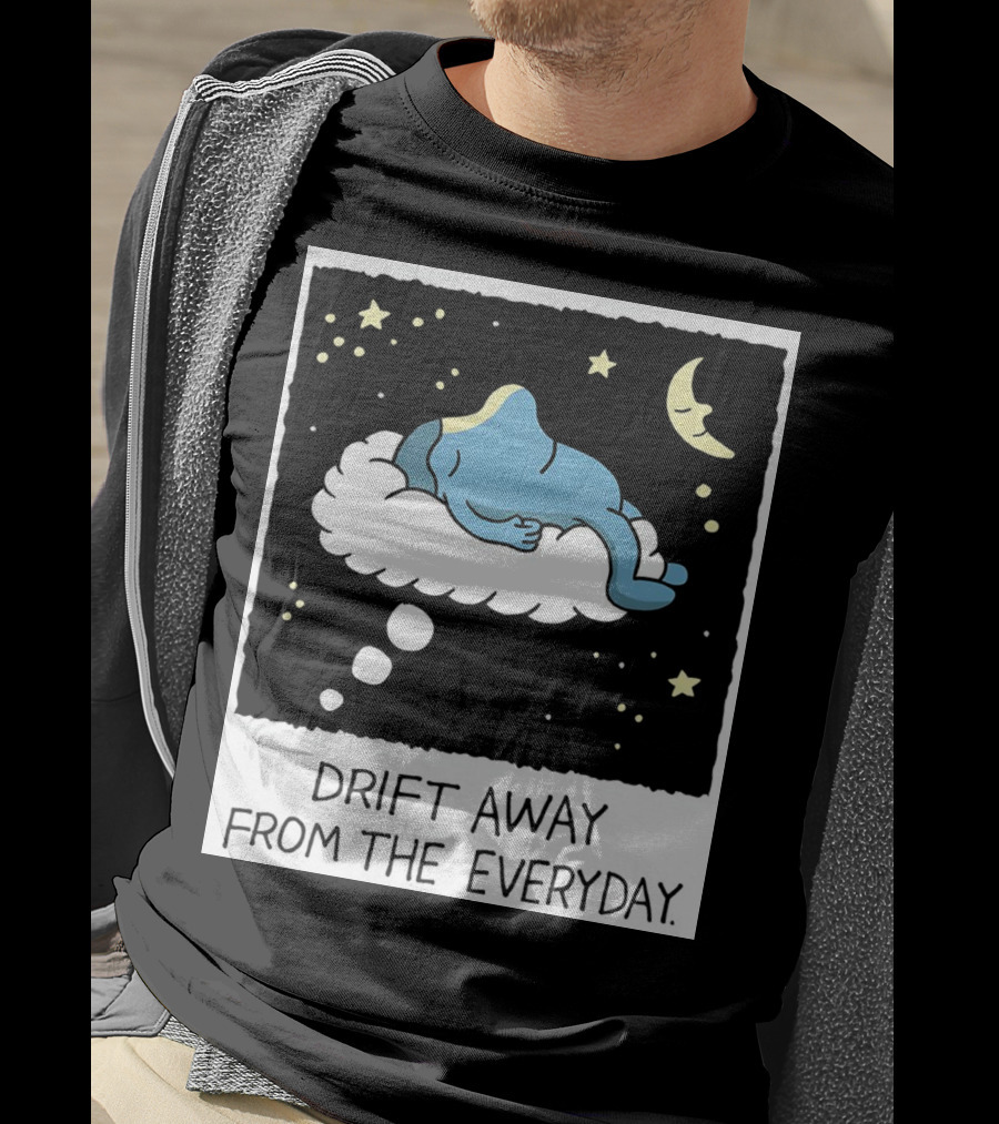 Drift Away From The Everyday Cloud Dreaming Moon And Stars T-Shirt