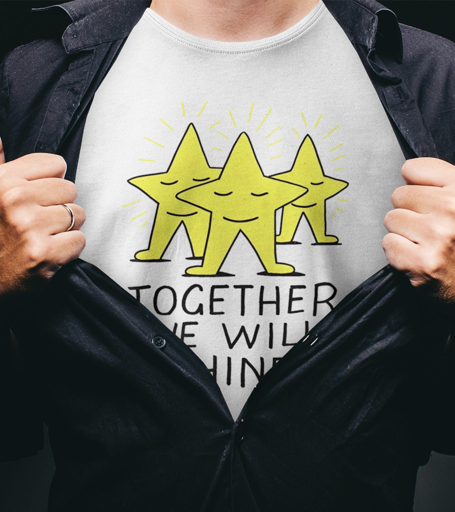 Together We Will Shine Three Happy Stars T-Shirt