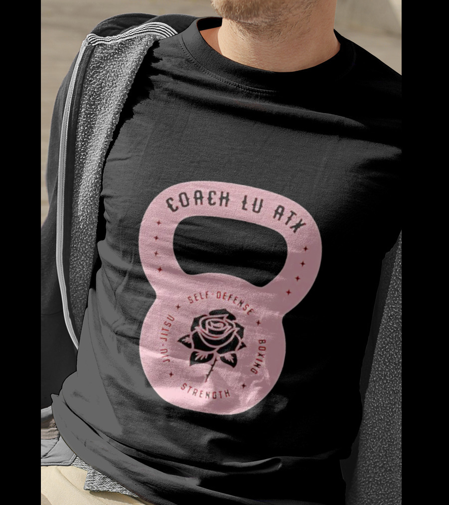 Coach Lu ATX Self-Defense Boxing Jiu-Jitsu Strength Rose T-Shirt