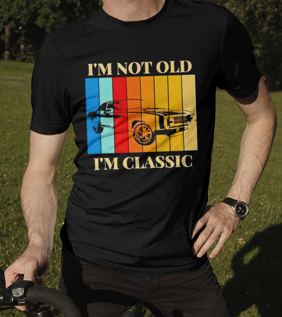 I'm Not Old I'm Classic Vintage Car Stripes T-Shirt