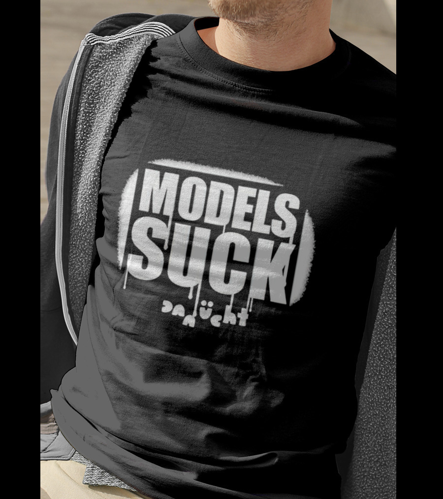 Models Suck Danucht Dripping T-Shirt