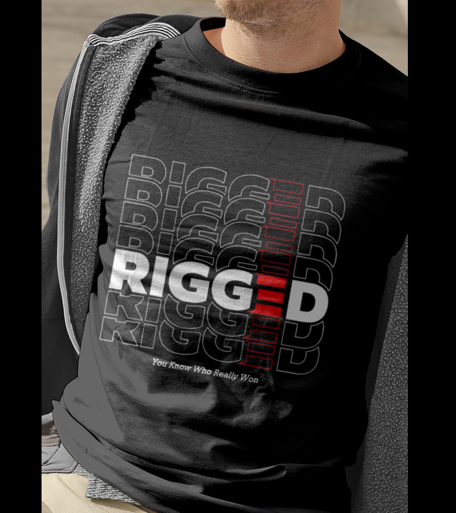 Rigged You Know Who Really Won Repeated Stacked Text T-Shirt