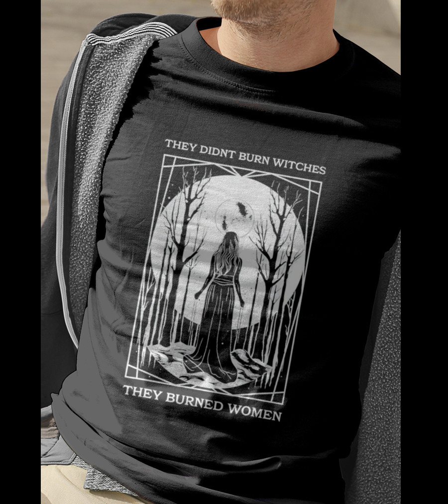 They Didn’t Burn Witches They Burned Women Halloween Moonlit Forest T-Shirt
