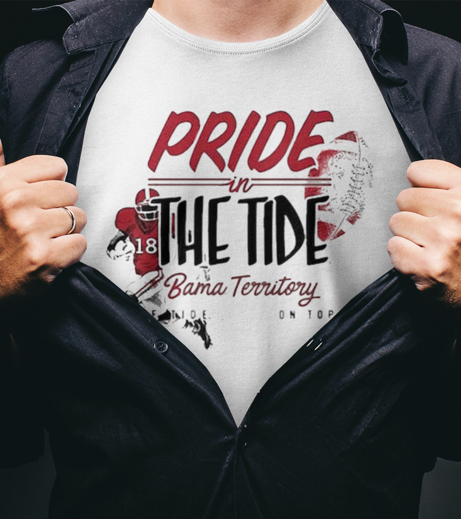 Pride In The Tide Bama Territory The Tide On Top T-Shirt
