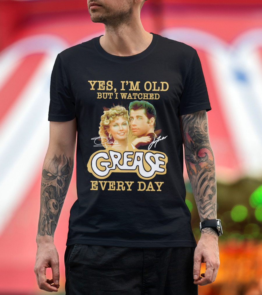 Yes I’m Old But I Watched Grease Every Day Signatures T-Shirt