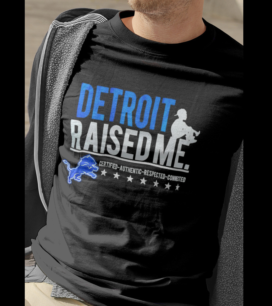 Detroit Raised Me Certified Authentic Respected Connected Lions Motif T-Shirt