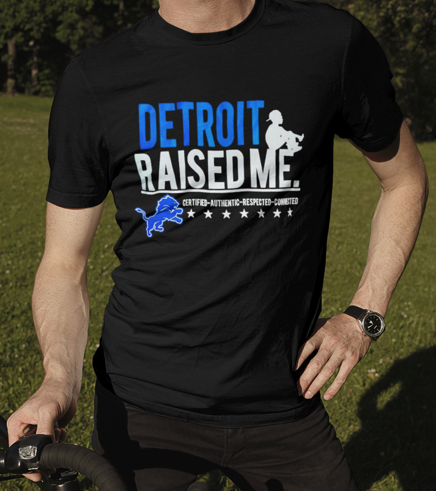 Detroit Raised Me Certified Authentic Respected Connected Lions Motif T-Shirt