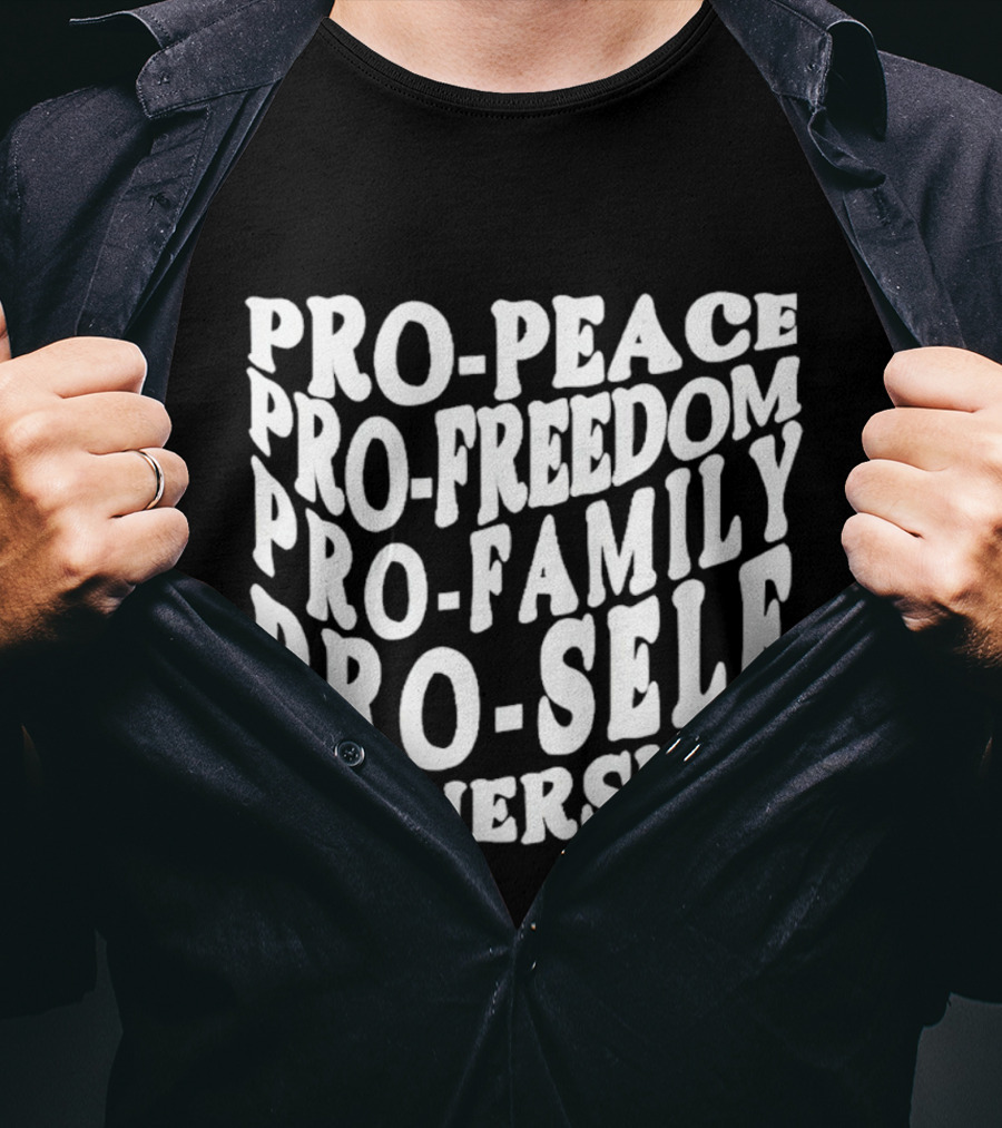 Pro Peace Pro Freedom Pro Family Pro Self Ownership T-Shirt
