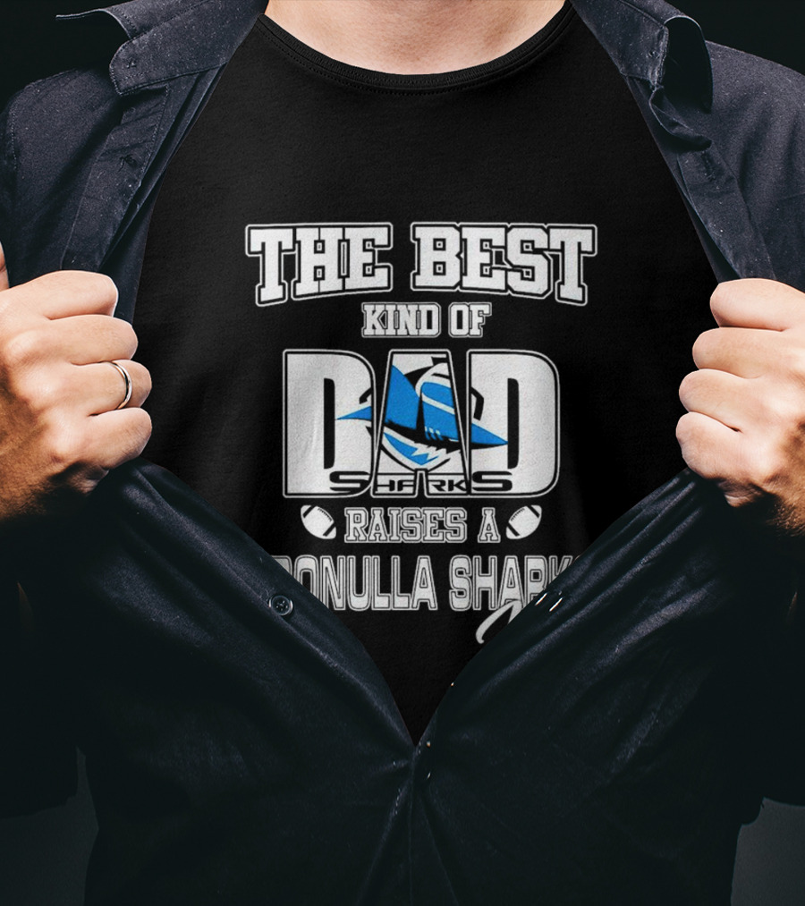 The Best Kind Of Dad Sharks Raises A Cronulla Sharks Fan T-Shirt