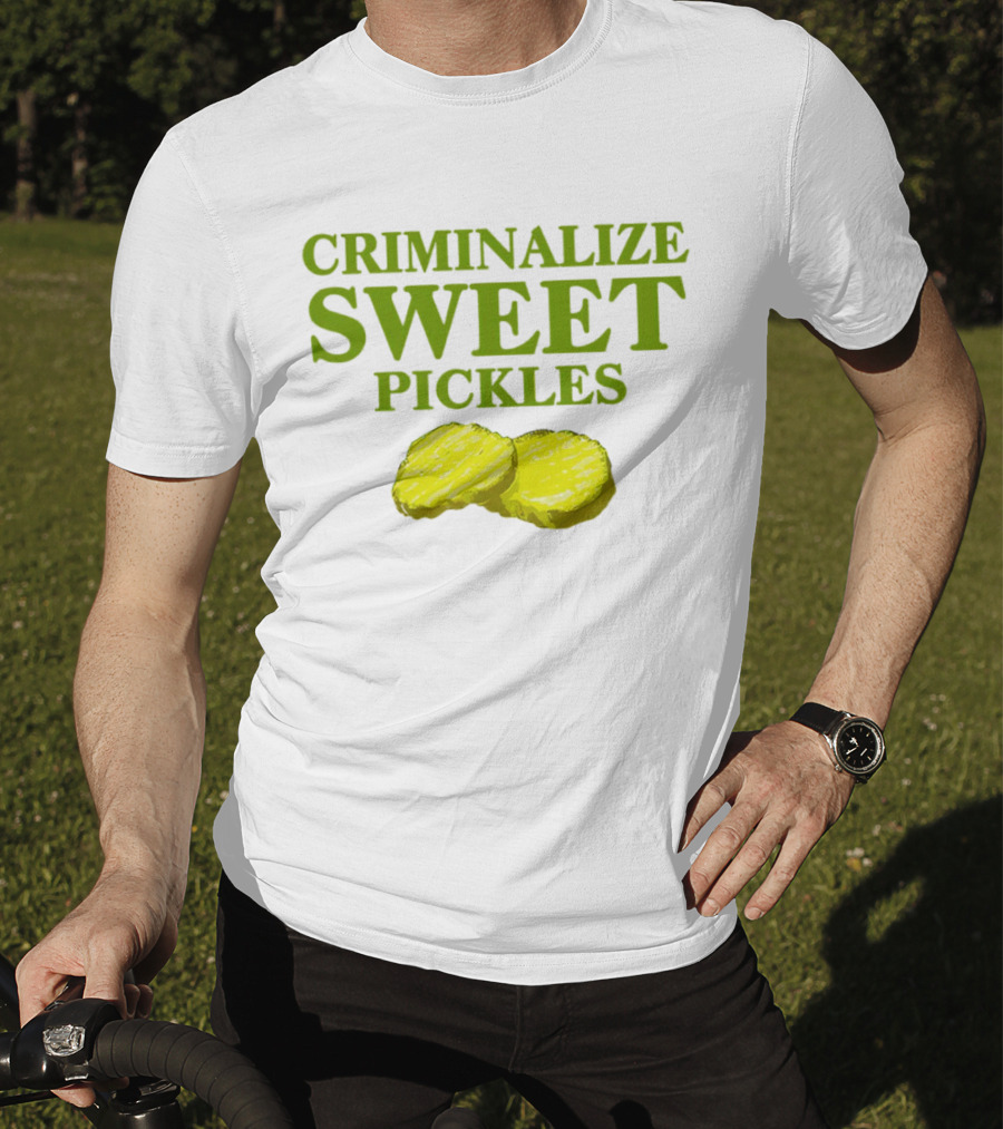 Criminalize Sweet Pickles Sliced Gherkin Humor T-Shirt