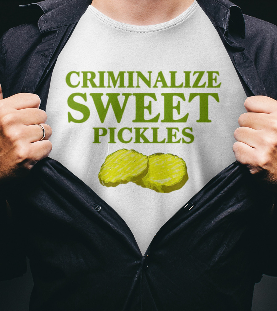 Criminalize Sweet Pickles Sliced Gherkin Humor T-Shirt