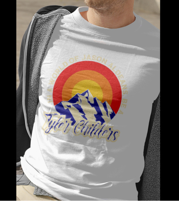 In A World Of Jason Aldeans Be A Tyler Childers Vintage Mountain Sunburst T-Shirt