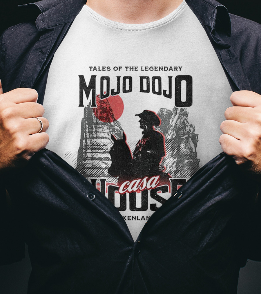 Tales Of The Legendary Mojo Dojo Casa House Kenland T-Shirt
