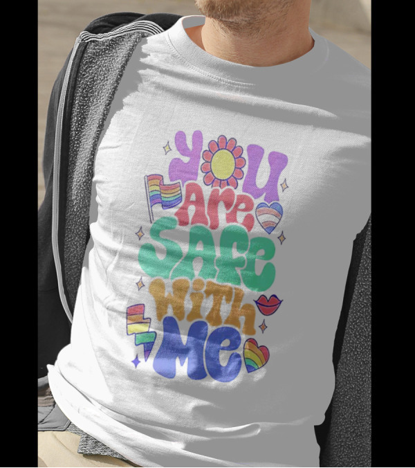 You Are Safe With Me Pride Rainbow Hearts And Flag T-Shirt