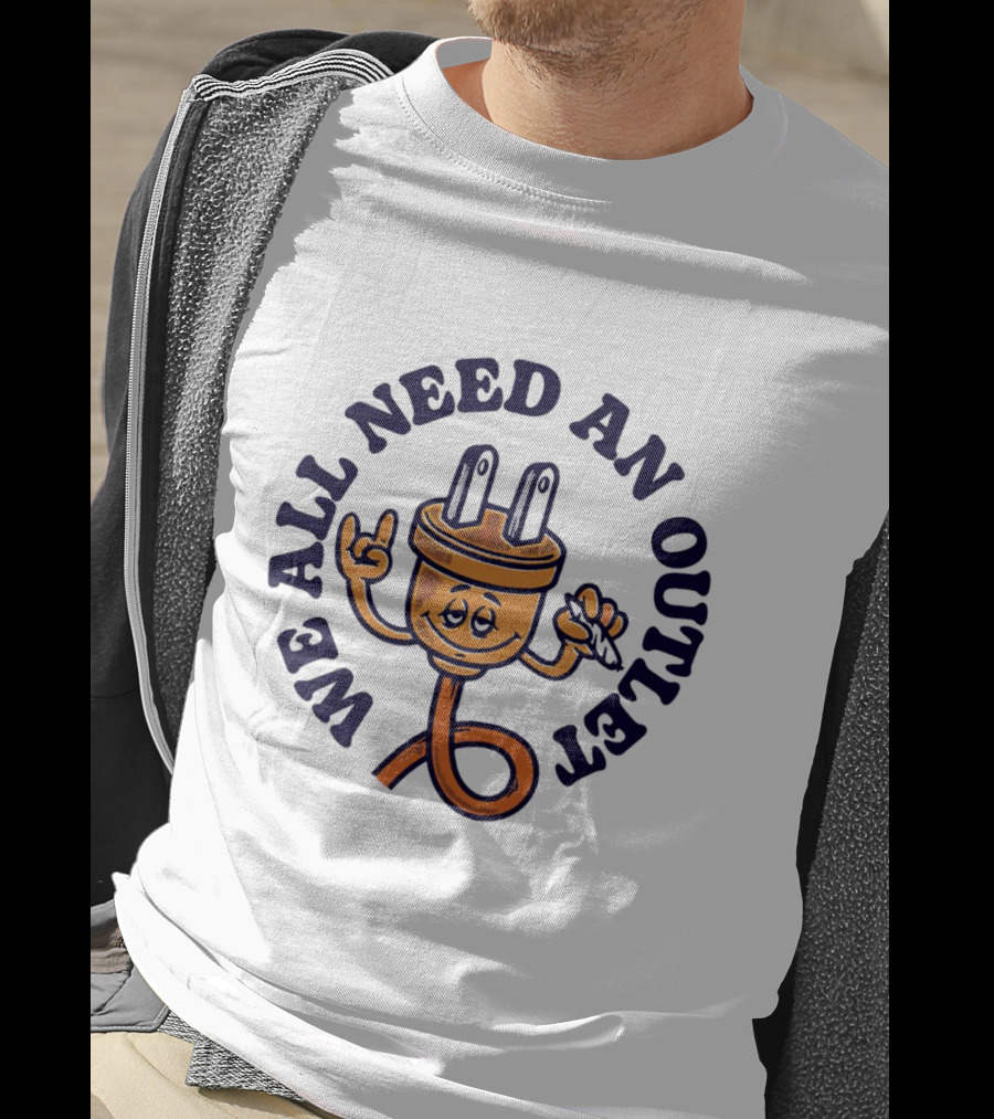 We All Need An Outlet Plug Character With Peace Sign And Wink T-Shirt