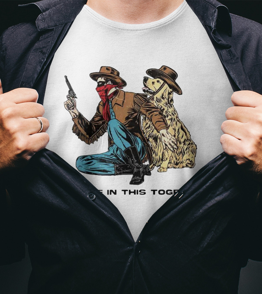 We’re In This Together Cowboy And Dog Duo T-Shirt