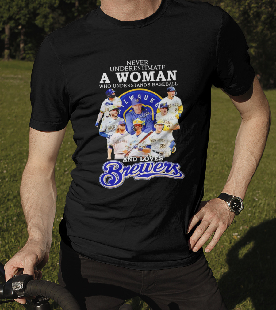 Never Underestimate A Woman Who Understands Baseball Milwaukee Brewers Team Signatures T-Shirt