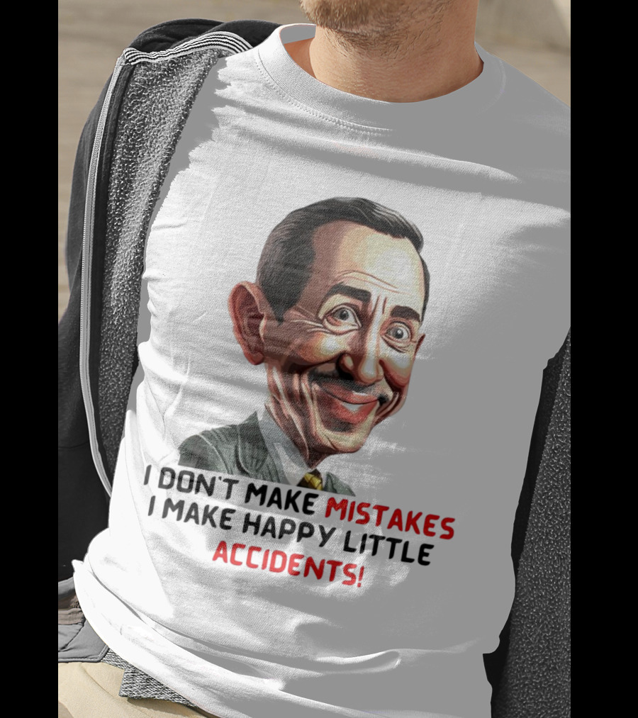 Pee Wee Herman I Don’t Make Mistakes I Make Happy Little Accidents Caricature Image T-Shirt