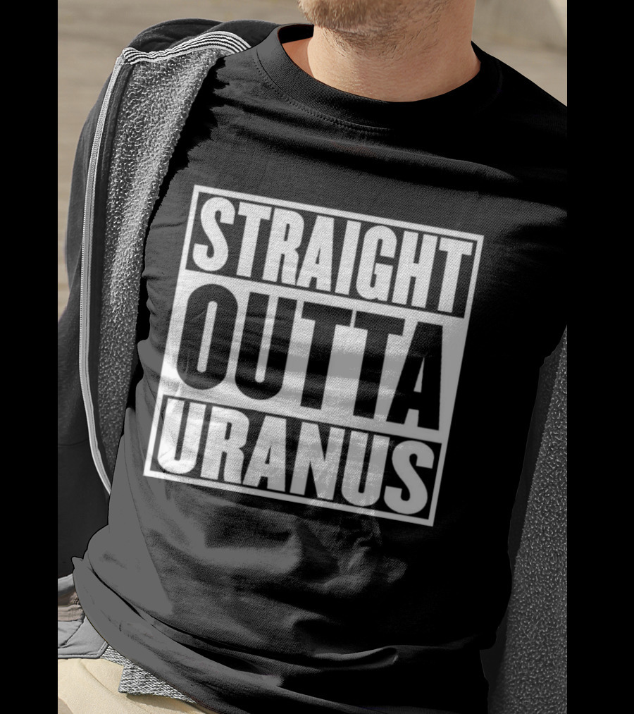 Straight Outta Uranus T-Shirt