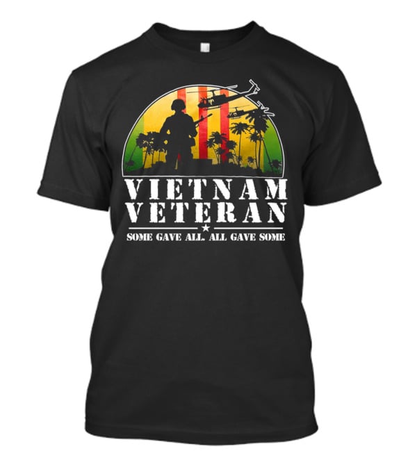 Vietnam Veteran Some Gave All All Gave Some Helicopter Soldier Silhouette Tropical Scene T-Shirt