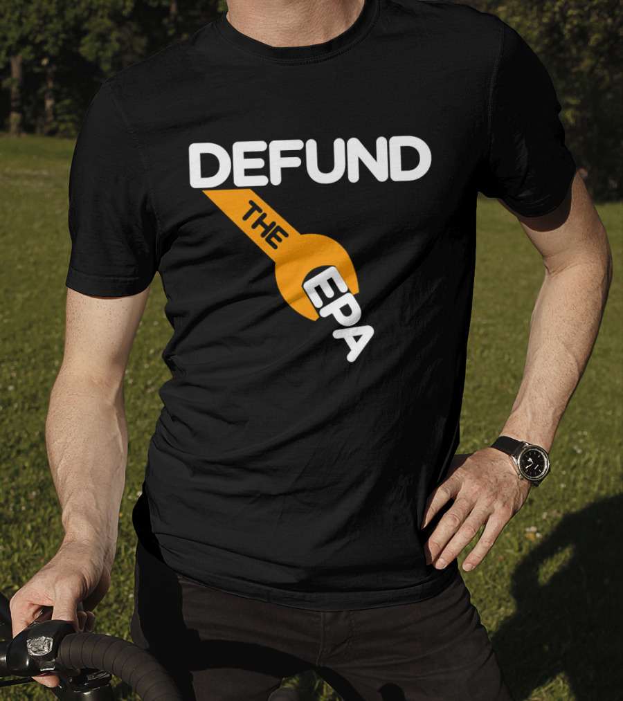 Defund The EPA Wrench T-Shirt