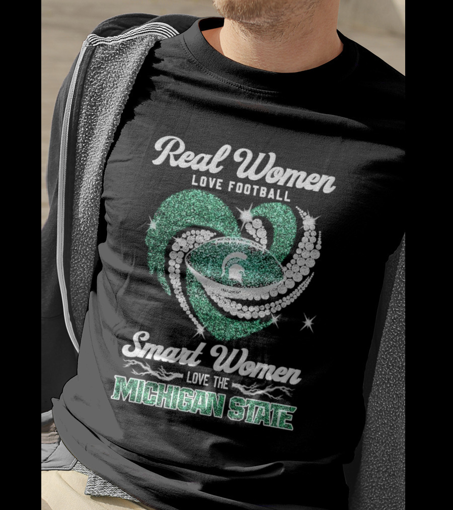 Real Women Love Football Smart Women Love The Michigan State T-Shirt