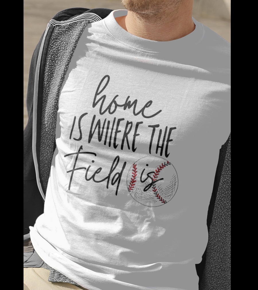 Home Is Where The Field Is Baseball Stitching T-Shirt