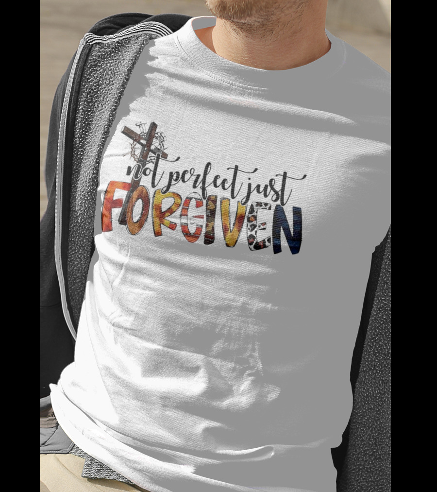 Jesus Not Perfect Just Forgiven Cross And Crown Of Thorns T-Shirt