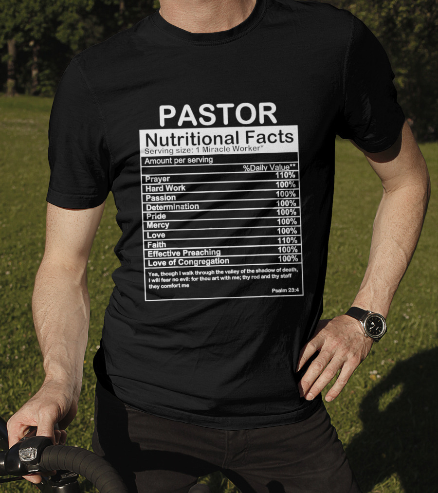 Pastor Nutritional Facts Prayer Hard Work Passion Determination Pride Mercy Love Faith Preaching Congregation Psalm 23:4 T-Shirt