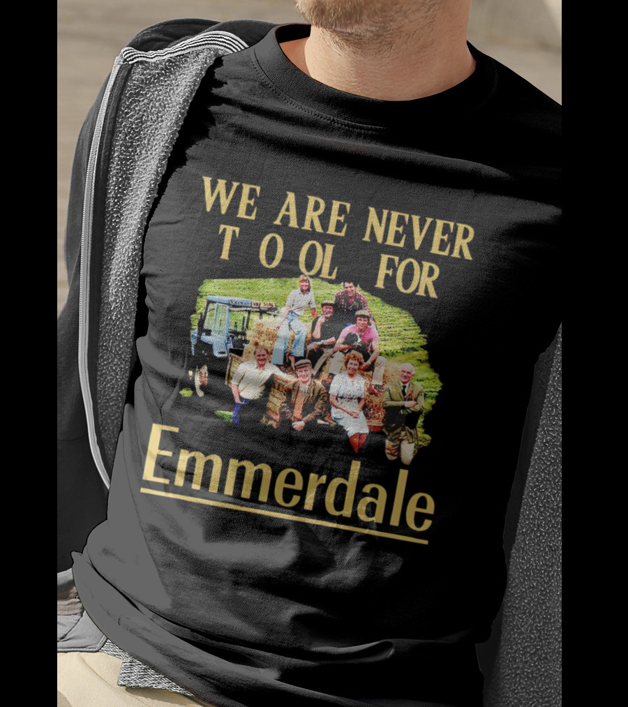 We Are Never Too Old For Emmerdale Farm Tractor Hay Bale Scene T-Shirt